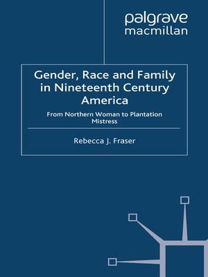 cover image of Gender, Race and Family in Nineteenth Century America
